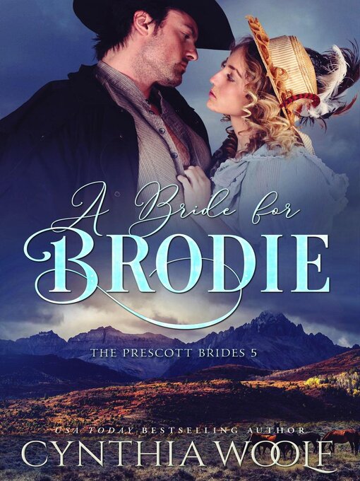 Title details for A Bride for Brodie by Cynthia Woolf - Available